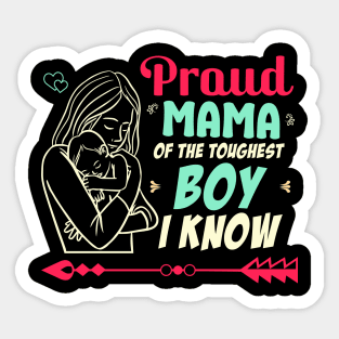 proud mama of the toughest boy i know Sticker